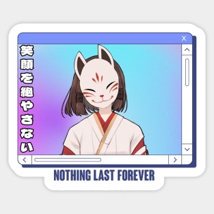 NOTHING LAST FOREVER Sticker